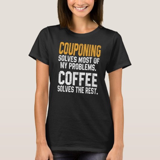 Couponing löst meine Probleme Kaffeepaponiere Frau T-Shirt (Vorderseite)
