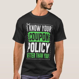 Couponing Rett Ich kenne Sie Kupon-Politik besser T-Shirt