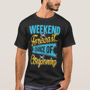 Couponsparen Sparen Wochenendvorhersage 100 Chanc T-Shirt