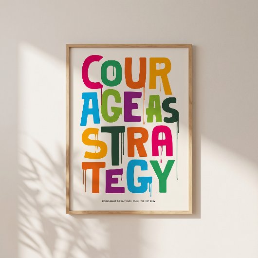 Courage As Strategy - Typography Print | Wall Art Poster