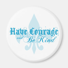 Courage & Be Kind - Fleur-de-Lis - Blauer Text Magnet