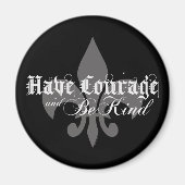 Courage & Be Kind - Fleur-de-Lis Lt Gray Text Magnet (Vorne)