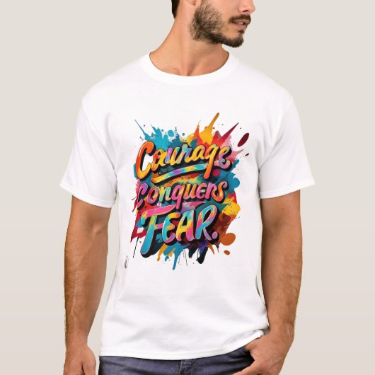 Courage Conquers Angst T-Shirt (Vorderseite)