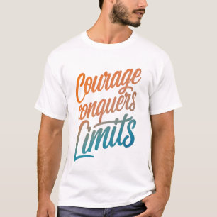 Courage Conquers Limits T-Shirt