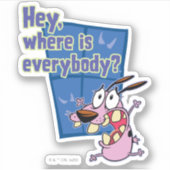 Courage des feigen Hundes | Wo sind alle? Aufkleber (Vorderseite)