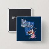 Courage des feigen Hundes | Wo sind alle? Button (Vorne & Hinten)