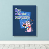 Courage des feigen Hundes | Wo sind alle? Leinwanddruck (Insitu (Holzboden))