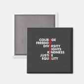 Courage Freedom Diversity Rights Kindness Magnet (Vorderseite/Rückseite)