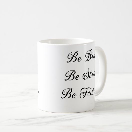 Courage in einem Pokal: "Sei tapfer, sei stark Kaffeetasse (VorderseiteRechts)