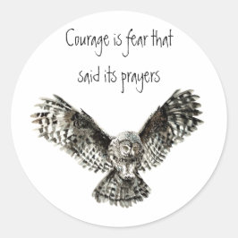 Courage ist Angst, die seine Gebete mit Owl sagte Runder Aufkleber