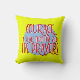 Courage ist Angst Erholung Slogan Kissen