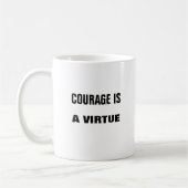 COURAGE IST EINE VIRTUELLE Tasse (Links)