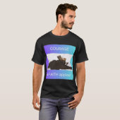 Courage ist Vertrauen angewandt T-Shirt (Vorne ganz)