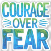 Courage over fear aufkleber (Vorderseite)