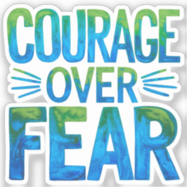 Courage over fear aufkleber