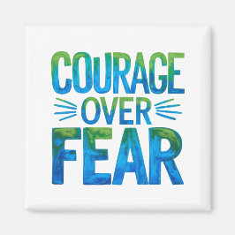 Courage over fear magnet