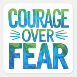 Courage over fear quadratischer aufkleber
