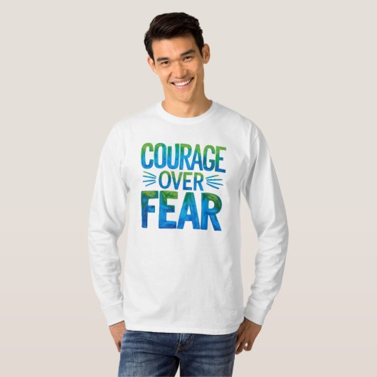 Courage over fear T-Shirt (Vorne ganz)