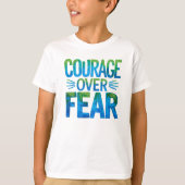 Courage over fear T-Shirt (Vorderseite)