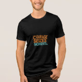 Courage Seizes Momente Tri-Blend Shirt (Vorderseite)