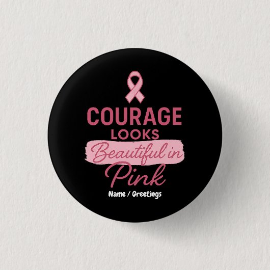 Courage sieht schön aus in rosa Brustkrebs Button (Vorderseite)