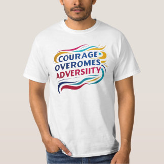 Courage überwindet Unannehmlichkeiten Inspiration T-Shirt