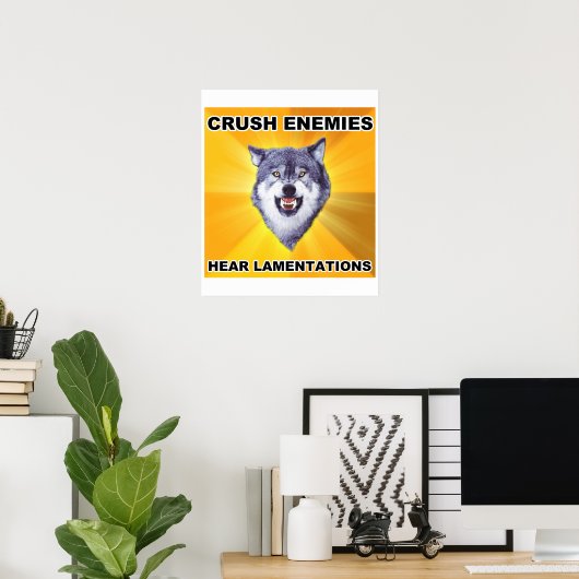 Courage Wolf Crush Enemies Poster (Heimbüro)