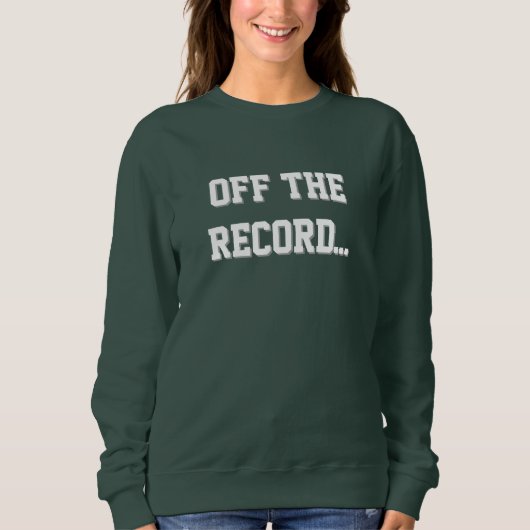 Court Reporter - Off The Record Sweatshirt (Vorderseite)