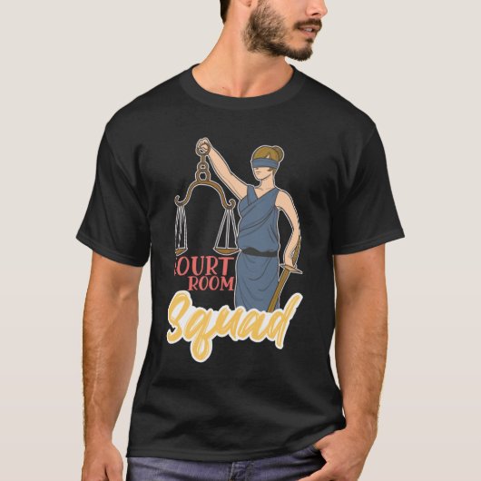 Court Room Squad for Aspiring Lawyers and Law Stud T-Shirt (Vorderseite)