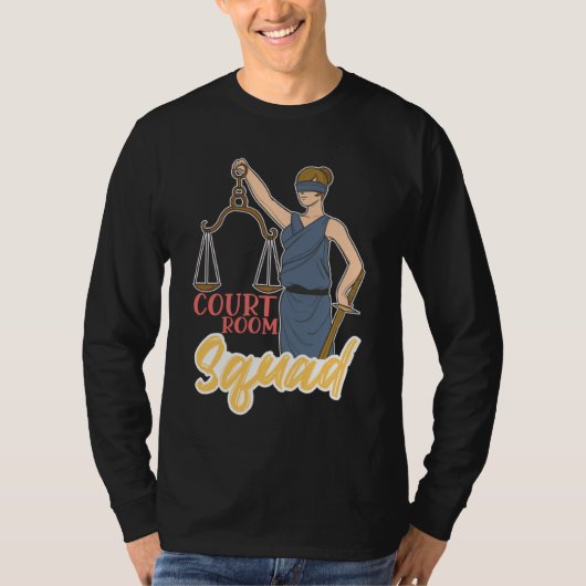Court Room Squad for Aspiring Lawyers and Law Stud T-Shirt (Vorderseite)