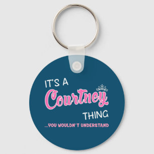 Courtney, was man nicht verstehen würde schlüsselanhänger