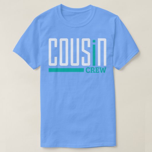 Cousin Cousin Crew T-Shirt (Design vorne)