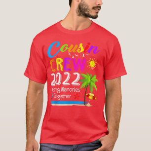 Cousin Crew 2022 Wiedersehen Erinnerungen machen T-Shirt