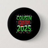 Cousin Crew 2025 Weihnachten Weihnachten Weihnacht Button (Vorderseite)