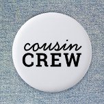 Cousin Crew | Cool Matching Trendy Stylish Modern Button<br><div class="desc">Coole,  stilvolle "Cousin Crew" Kalkulationstaste in moderner minimalistischer Typografie in Schwarz. Cousin sind die coolststen und werden in diesen passenden T-Shirts super niedlich aussehen! Das Sortiment ist perfekt für jeden,  der ein neuer großer Cousin wird,  oder für Cousin,  die bestickt sind!</div>