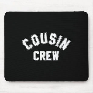 Cousin Crew Kinder Frauen Männer Mädchen Funny Ges Mousepad