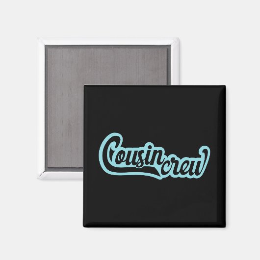 Cousin Crew Magnet (Vorderseite/Rückseite)