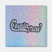 Cousin Crew Magnet (Vorne)