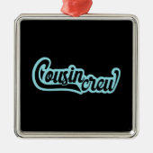 Cousin Crew Ornament Aus Metall (Vorne)