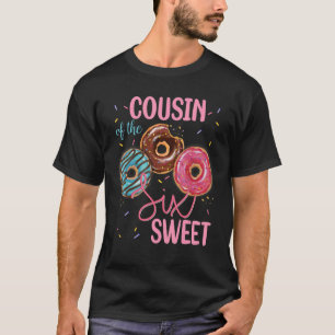 Cousin der süßen 6. Geburtstagsparty von Donut T T-Shirt