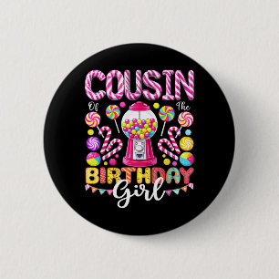 Cousin des Geburtstagsmädchens Süße Candy Geburtst Button