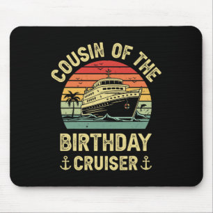 Cousin des Geburtstagsreisenden Geburtstags-Kreuzf Mousepad