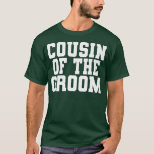 Cousin des Grooms, Hochzeit, Bachelor-Party T-Shirt