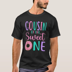 Cousin des Sweet one Cuz 1. Geburtstagsmädchen Don T-Shirt