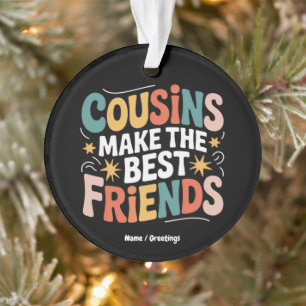 Cousin machen Brüder und Schwestern zu den besten Ornament