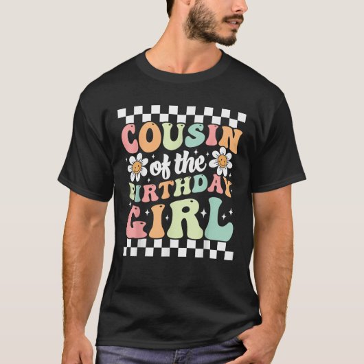 Cousin of The Birthday Girl Family Groovy Birthday T-Shirt (Vorderseite)