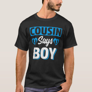 Cousin sagt Boy Niedlich Gender Reveal Team Blue B T-Shirt