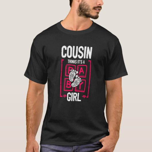 Cousin Thinks It's a Girl Gender Reveal Baby Show T-Shirt (Vorderseite)