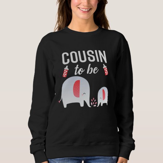 Cousin To Be Elephant Baby Shower For Girl Sweatshirt (Vorderseite)