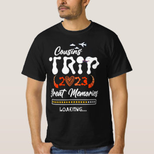 Cousin Trip 2023 Große Erinnerungen Loading Vacati T-Shirt